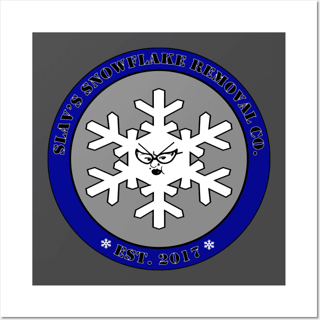 Slav's Snowflake Removal Co. Tee Wall Art by SquattingSlavTV